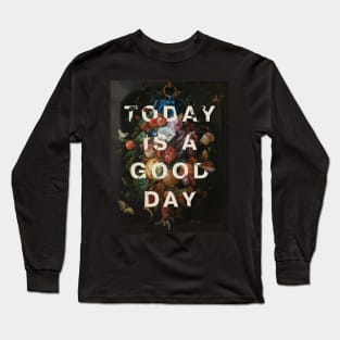 Floral typography: Today is a good day (off-white text) Long Sleeve T-Shirt